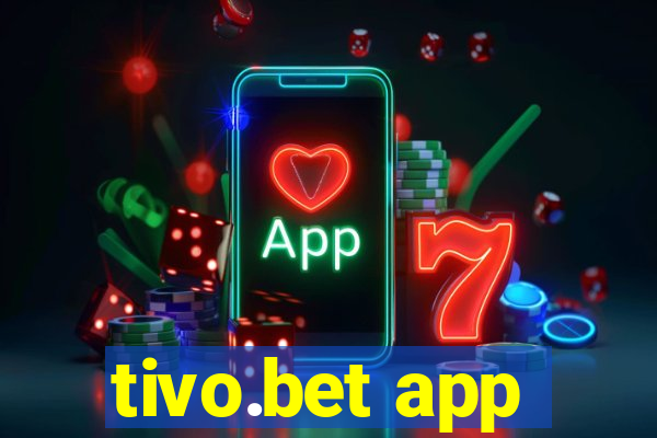 tivo.bet app